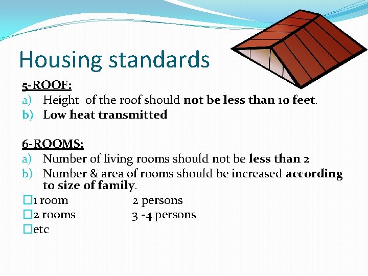 Housing standards 5 -ROOF: a) Height of the roof should not be less than