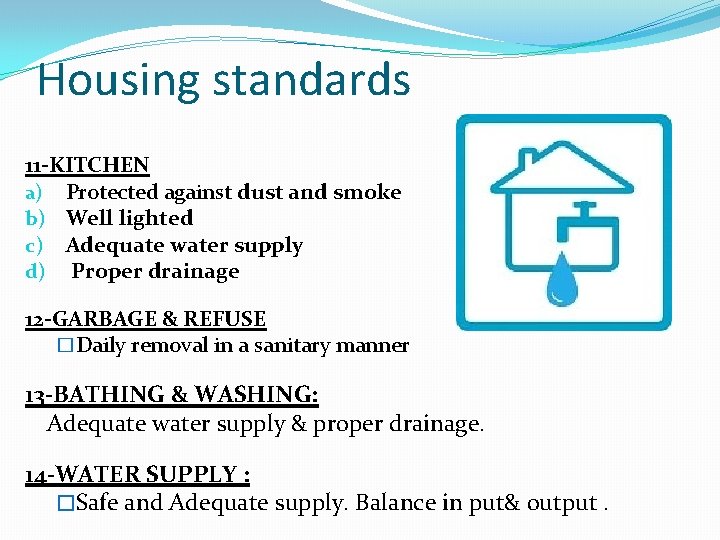 Housing standards 11 -KITCHEN a) Protected against dust and smoke b) Well lighted c)