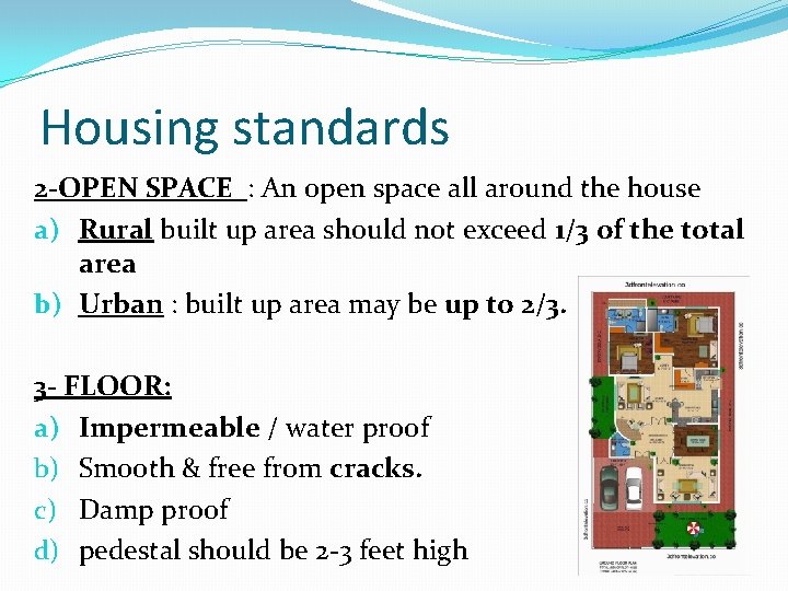 Housing standards 2 -OPEN SPACE : An open space all around the house a)