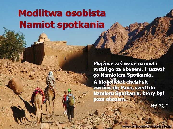 Modlitwa osobista Namiot spotkania Mojżesz zaś wziął namiot i rozbił go za obozem, i