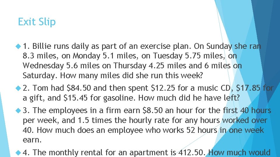 Exit Slip 1. Billie runs daily as part of an exercise plan. On Sunday