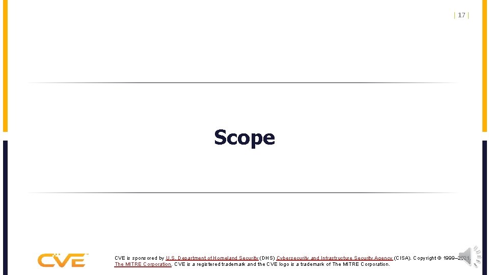 | 17 | Scope CVE is sponsored by U. S. Department of Homeland Security