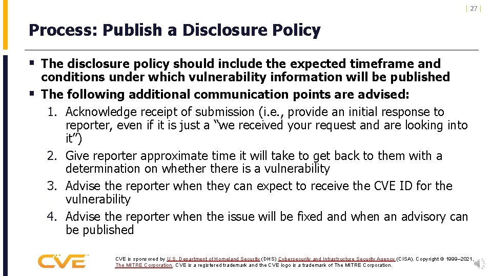 | 27 | Process: Publish a Disclosure Policy § The disclosure policy should include
