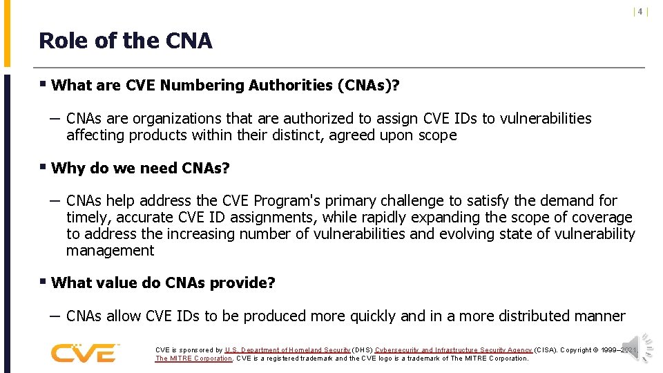 |4| Role of the CNA § What are CVE Numbering Authorities (CNAs)? – CNAs