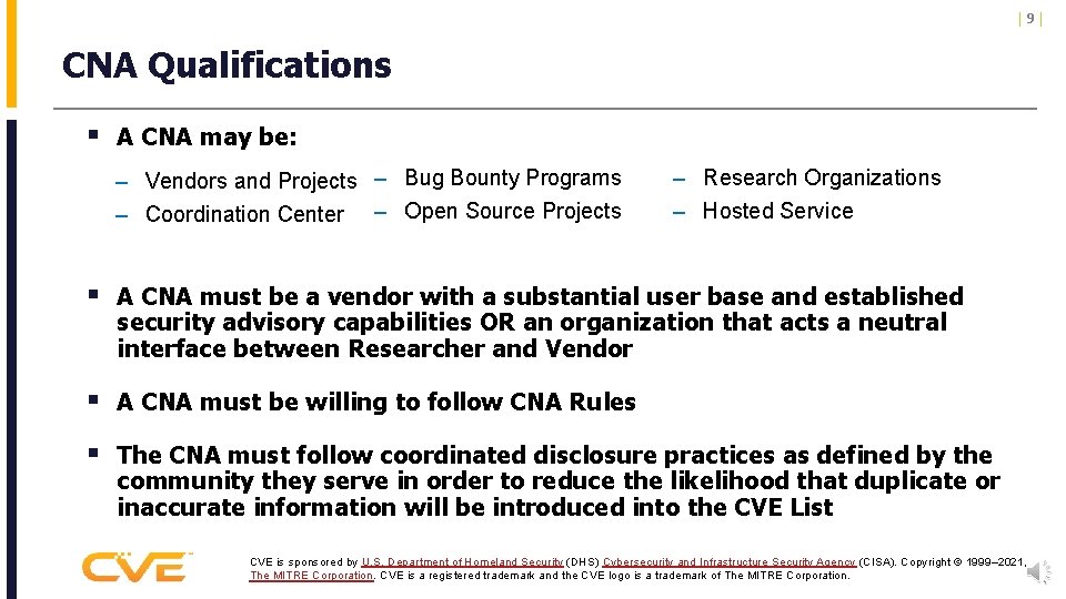 |9| CNA Qualifications § A CNA may be: – Vendors and Projects – Bug