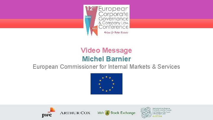 Video Message Michel Barnier European Commissioner for Internal Markets & Services 