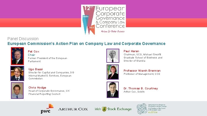 Panel Discussion European Commission’s Action Plan on Company Law and Corporate Governance Pat Cox