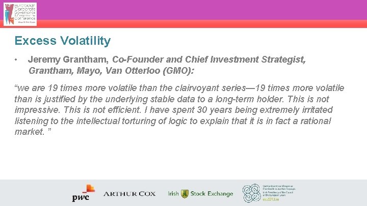 Excess Volatility • Jeremy Grantham, Co-Founder and Chief Investment Strategist, Grantham, Mayo, Van Otterloo