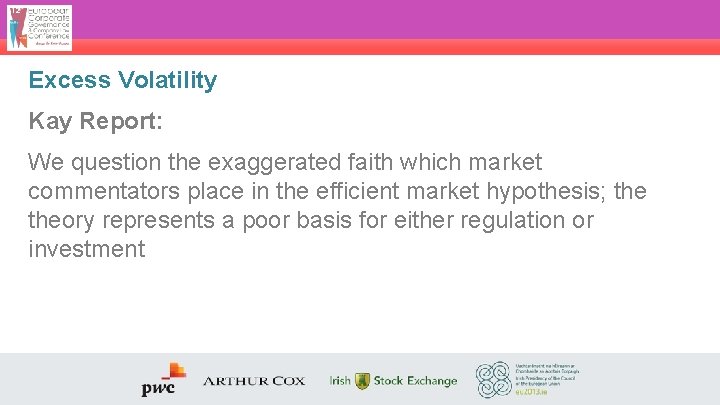 Excess Volatility Kay Report: We question the exaggerated faith which market commentators place in