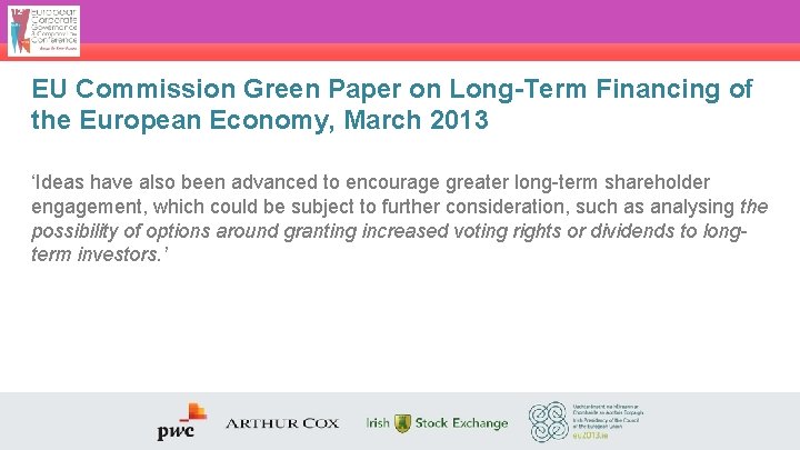 EU Commission Green Paper on Long-Term Financing of the European Economy, March 2013 ‘Ideas