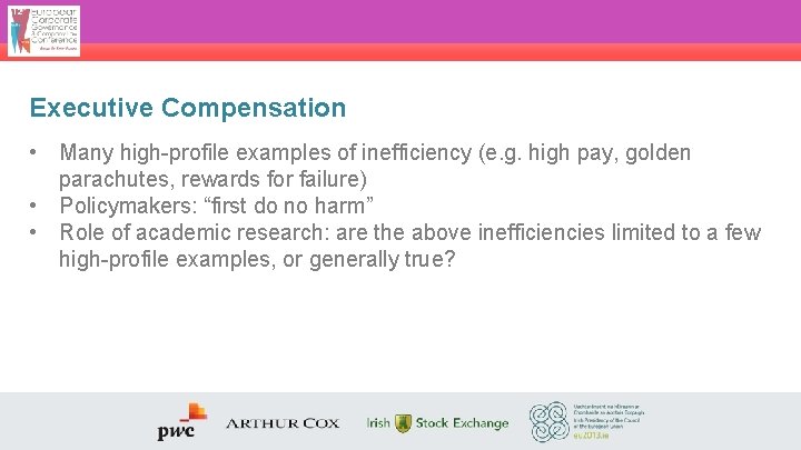 Executive Compensation • Many high-profile examples of inefficiency (e. g. high pay, golden parachutes,