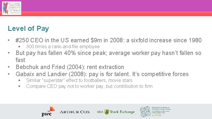 Level of Pay • #250 CEO in the US earned $9 m in 2008: