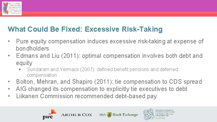 What Could Be Fixed: Excessive Risk-Taking • Pure equity compensation induces excessive risk-taking at