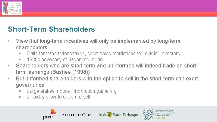 Short-Term Shareholders • View that long-term incentives will only be implemented by long-term shareholders