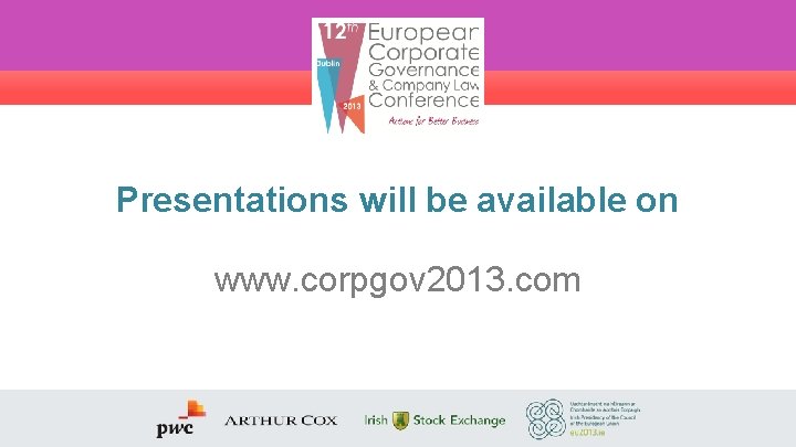Presentations will be available on www. corpgov 2013. com 