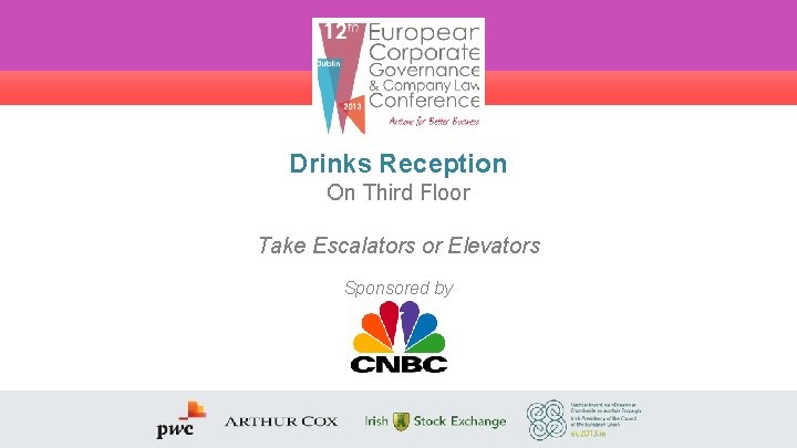Drinks Reception On Third Floor Take Escalators or Elevators Sponsored by 