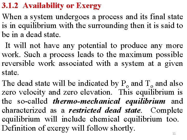 3. 1. 2 Availability or Exergy When a system undergoes a process and its