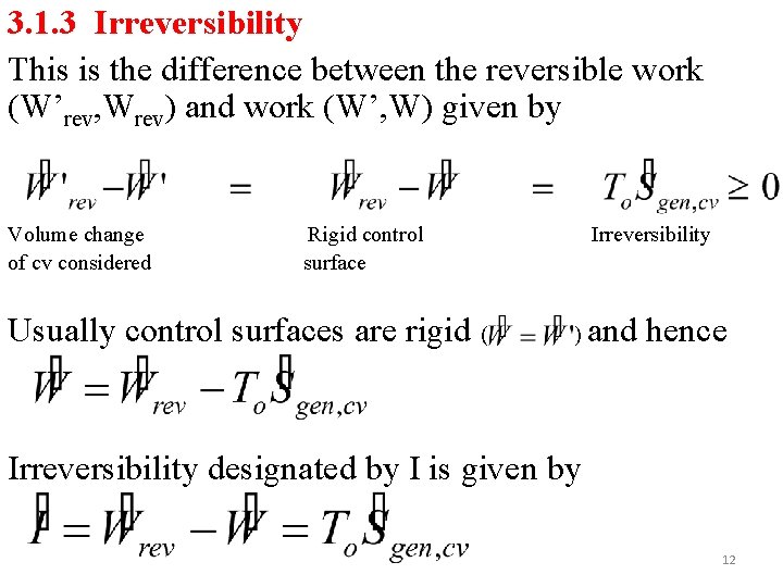 3. 1. 3 Irreversibility This is the difference between the reversible work (W’rev, Wrev)