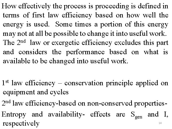 How effectively the process is proceeding is defined in terms of first law efficiency