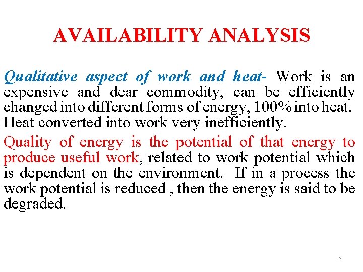 AVAILABILITY ANALYSIS Qualitative aspect of work and heat- Work is an expensive and dear