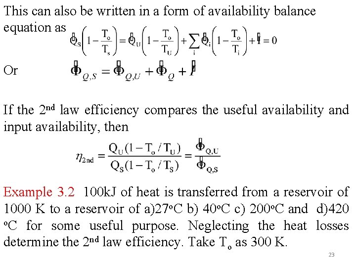 This can also be written in a form of availability balance equation as Or
