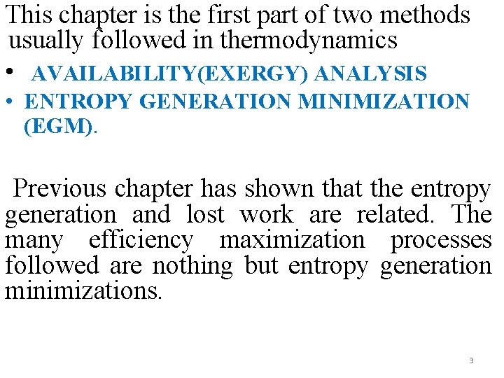 This chapter is the first part of two methods usually followed in thermodynamics •