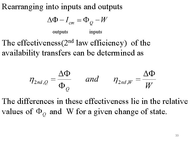 Rearranging into inputs and outputs inputs The effectiveness(2 nd law efficiency) of the availability