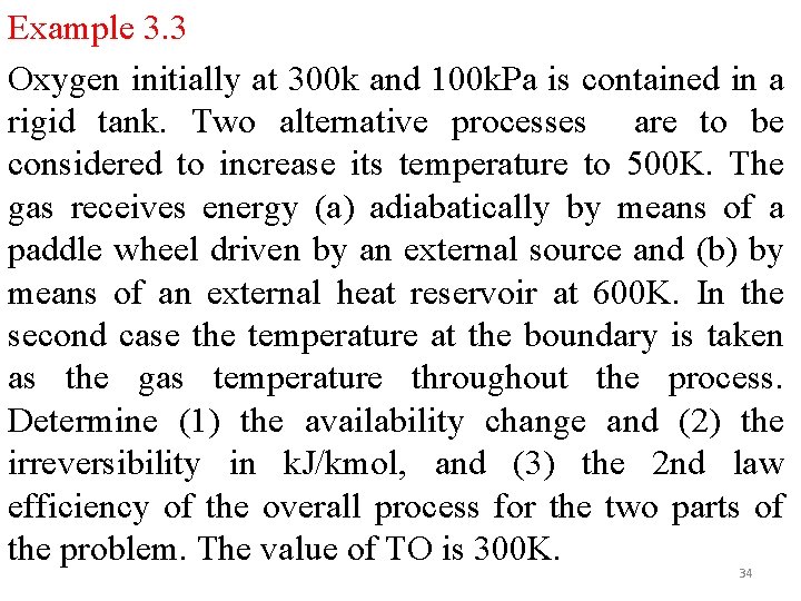 Example 3. 3 Oxygen initially at 300 k and 100 k. Pa is contained