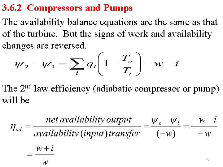 3. 6. 2 Compressors and Pumps The availability balance equations are the same as