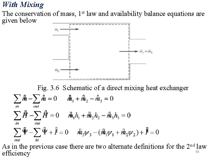 With Mixing The conservation of mass, 1 st law and availability balance equations are