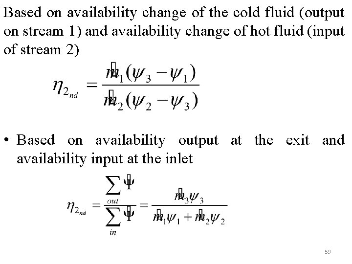 Based on availability change of the cold fluid (output on stream 1) and availability