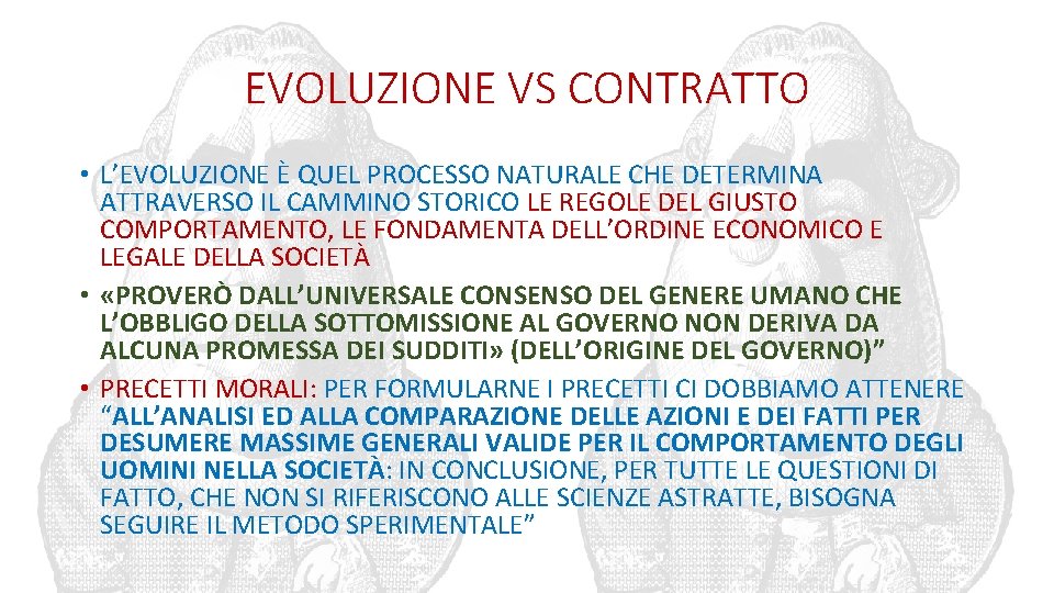 EVOLUZIONE VS CONTRATTO • L’EVOLUZIONE È QUEL PROCESSO NATURALE CHE DETERMINA ATTRAVERSO IL CAMMINO