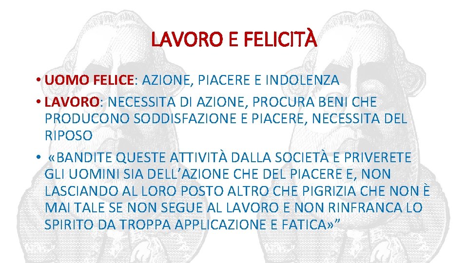 LAVORO E FELICITÀ • UOMO FELICE: AZIONE, PIACERE E INDOLENZA • LAVORO: NECESSITA DI