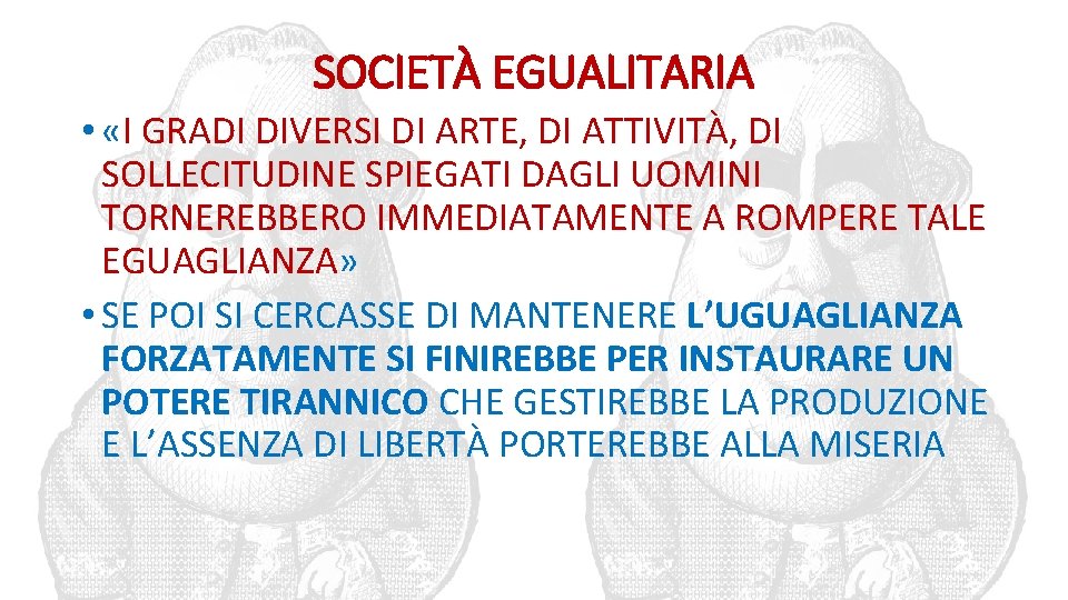 SOCIETÀ EGUALITARIA • «I GRADI DIVERSI DI ARTE, DI ATTIVITÀ, DI SOLLECITUDINE SPIEGATI DAGLI