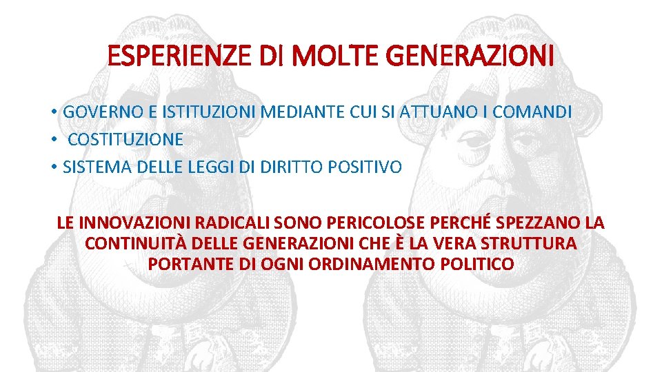 ESPERIENZE DI MOLTE GENERAZIONI • GOVERNO E ISTITUZIONI MEDIANTE CUI SI ATTUANO I COMANDI