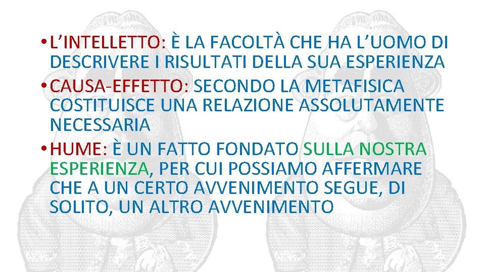  • L’INTELLETTO: È LA FACOLTÀ CHE HA L’UOMO DI DESCRIVERE I RISULTATI DELLA