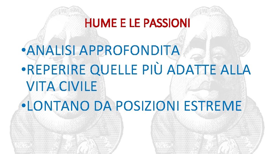 HUME E LE PASSIONI • ANALISI APPROFONDITA • REPERIRE QUELLE PIÙ ADATTE ALLA VITA