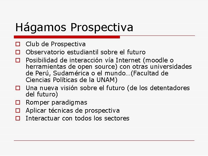 Hágamos Prospectiva o Club de Prospectiva o Observatorio estudiantil sobre el futuro o Posibilidad