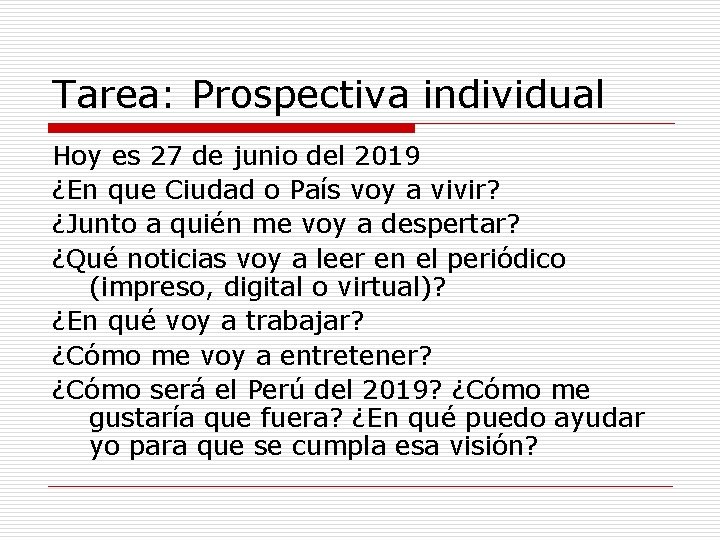 Tarea: Prospectiva individual Hoy es 27 de junio del 2019 ¿En que Ciudad o