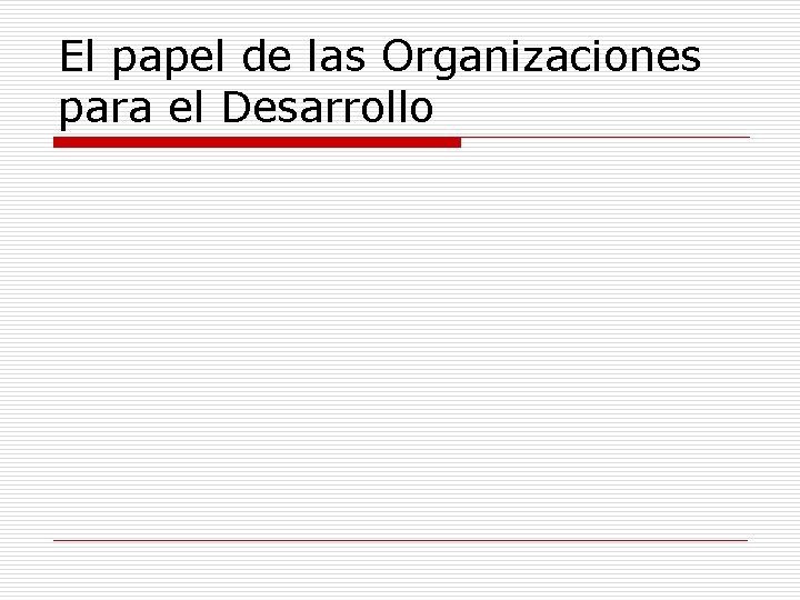 El papel de las Organizaciones para el Desarrollo 