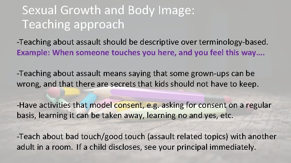 Sexual Growth and Body Image: Teaching approach -Teaching about assault should be descriptive over