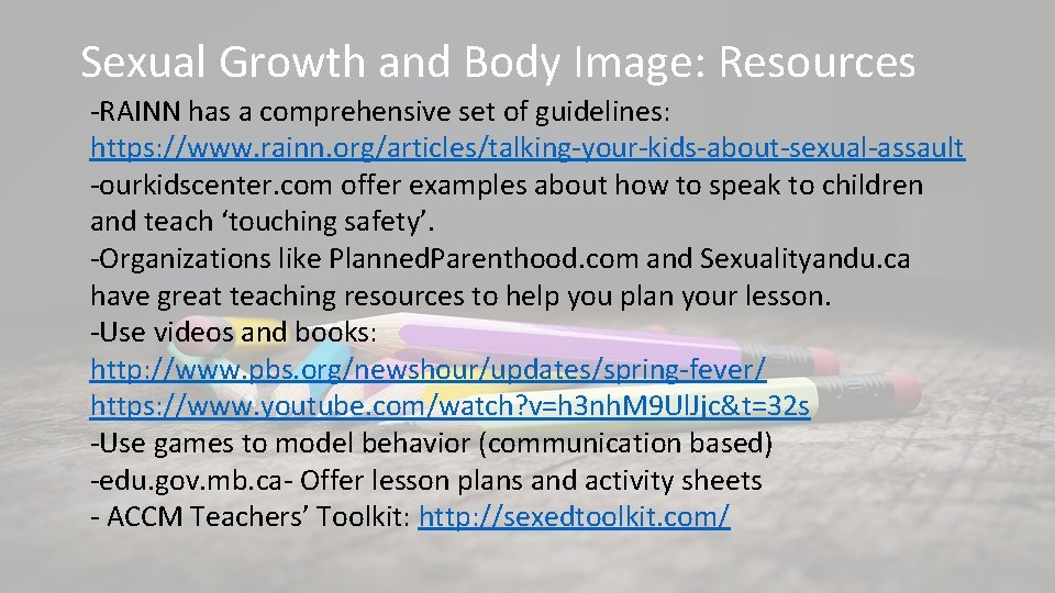 Sexual Growth and Body Image: Resources -RAINN has a comprehensive set of guidelines: https: