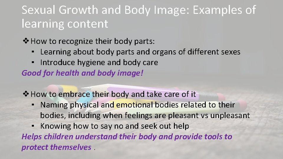 Sexual Growth and Body Image: Examples of learning content ❖How to recognize their body