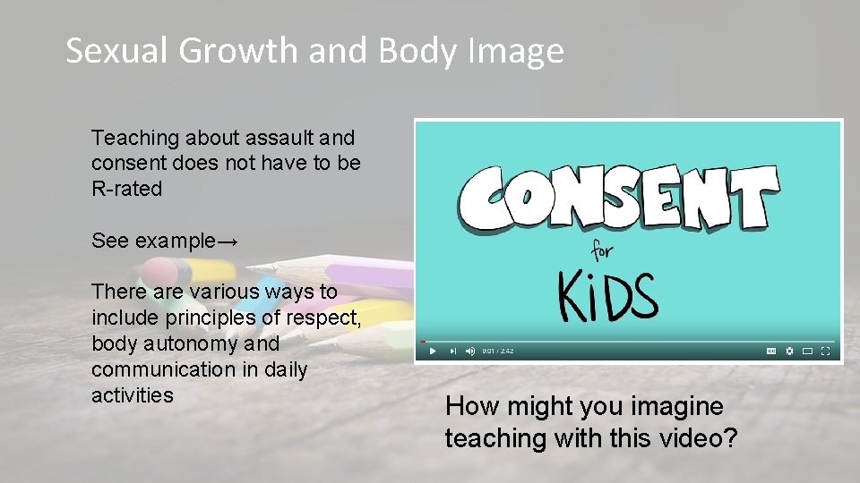 Sexual Growth and Body Image Teaching about assault and consent does not have to