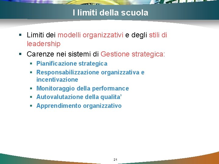 I limiti della scuola § Limiti dei modelli organizzativi e degli stili di leadership