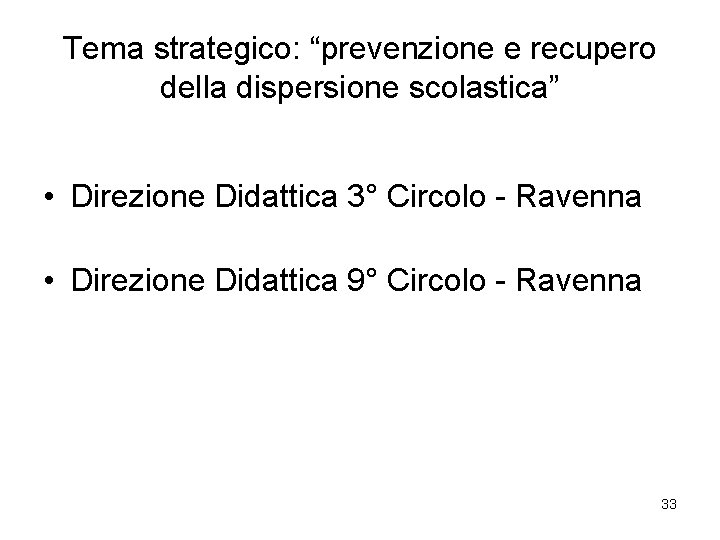 Tema strategico: “prevenzione e recupero della dispersione scolastica” • Direzione Didattica 3° Circolo -