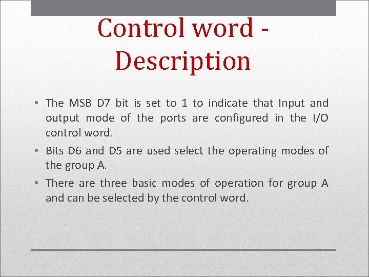 Control word Description • The MSB D 7 bit is set to 1 to