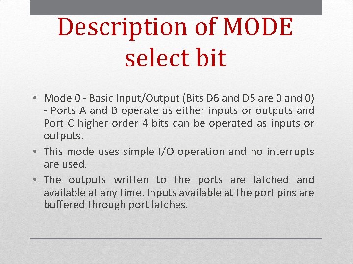 Description of MODE select bit • Mode 0 - Basic Input/Output (Bits D 6