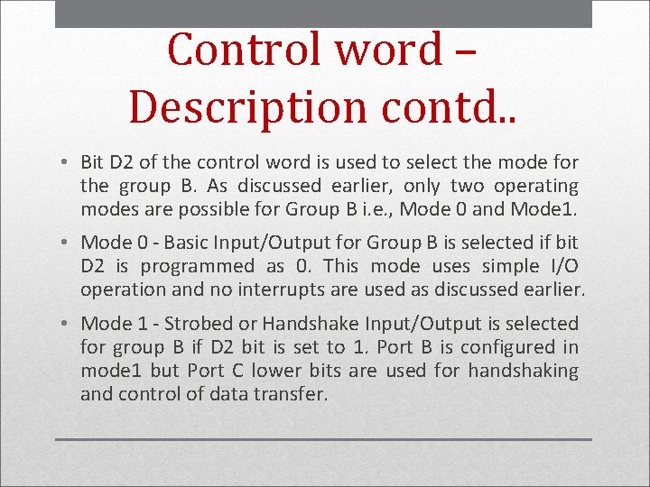 Control word – Description contd. . • Bit D 2 of the control word