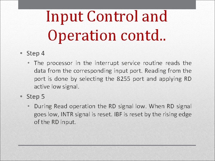 Input Control and Operation contd. . • Step 4 • The processor in the